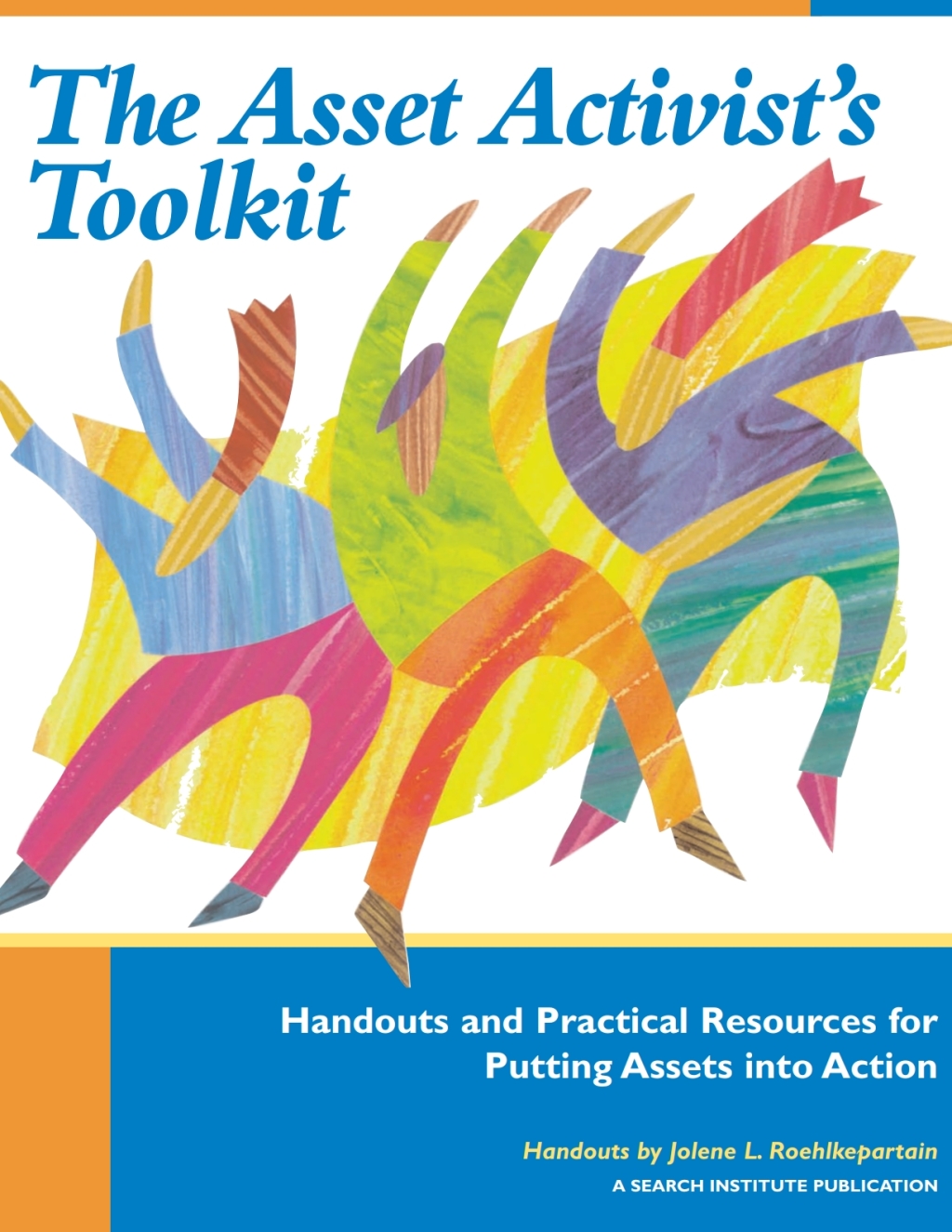 The Asset Activists Toolkit Handouts and Practical Resources for Putting Assets into Action 