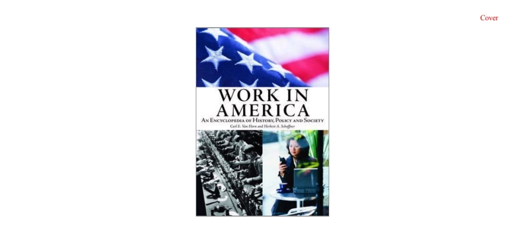 Work in America [2 volumes] An Encyclopedia of History, Policy, and Society [2 volumes] 1st Edition