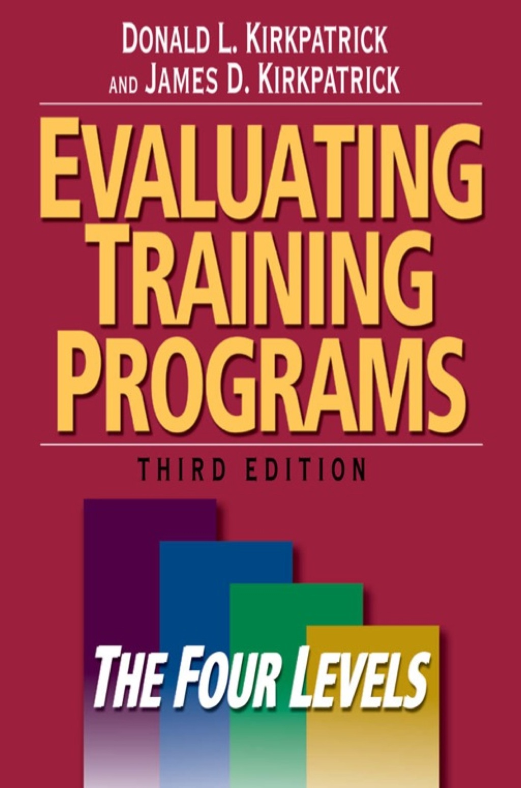 Evaluating Training Programs: The Four Levels 3rd Edition