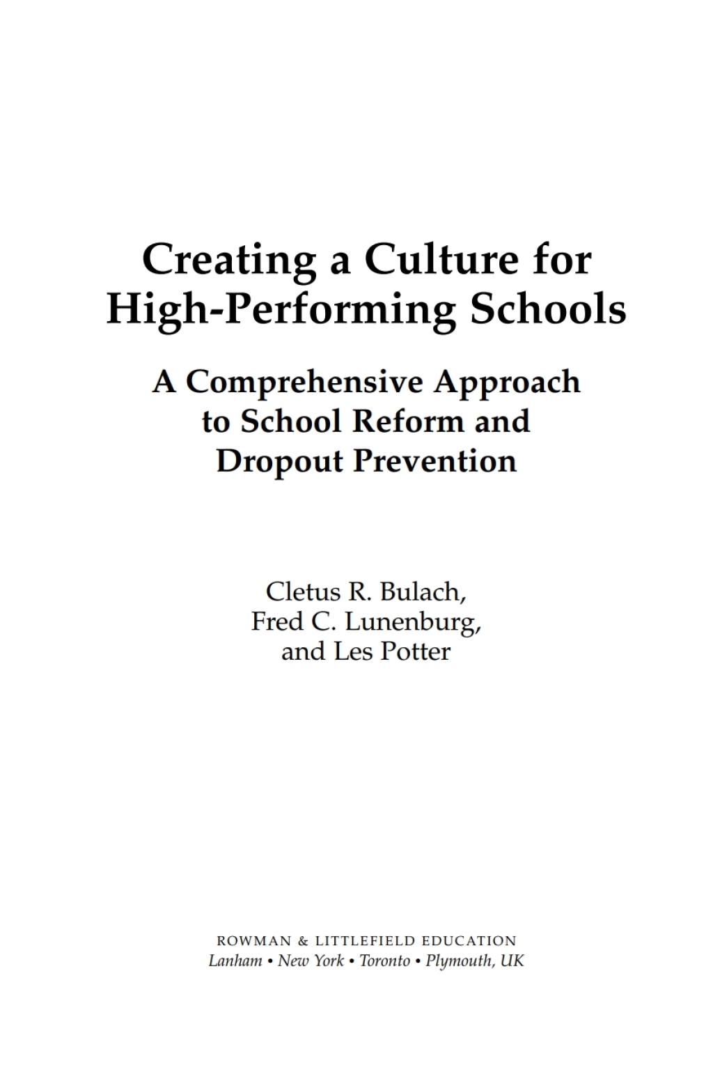 Creating a Culture for High-Performing Schools A Comprehensive Approach to School Reform and Dropout Prevention 2nd Edition