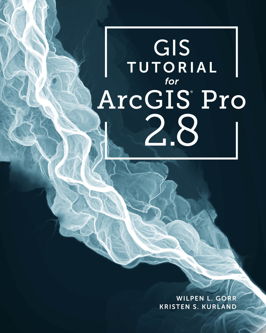 GIS Tutorial for ArcGIS Pro 2.8 4th Edition