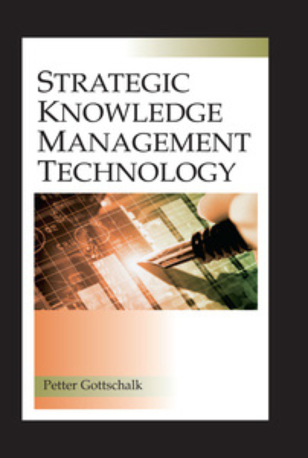 Strategic Knowledge Management Technology 