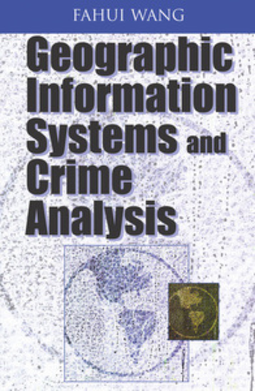 Geographic Information Systems and Crime Analysis 