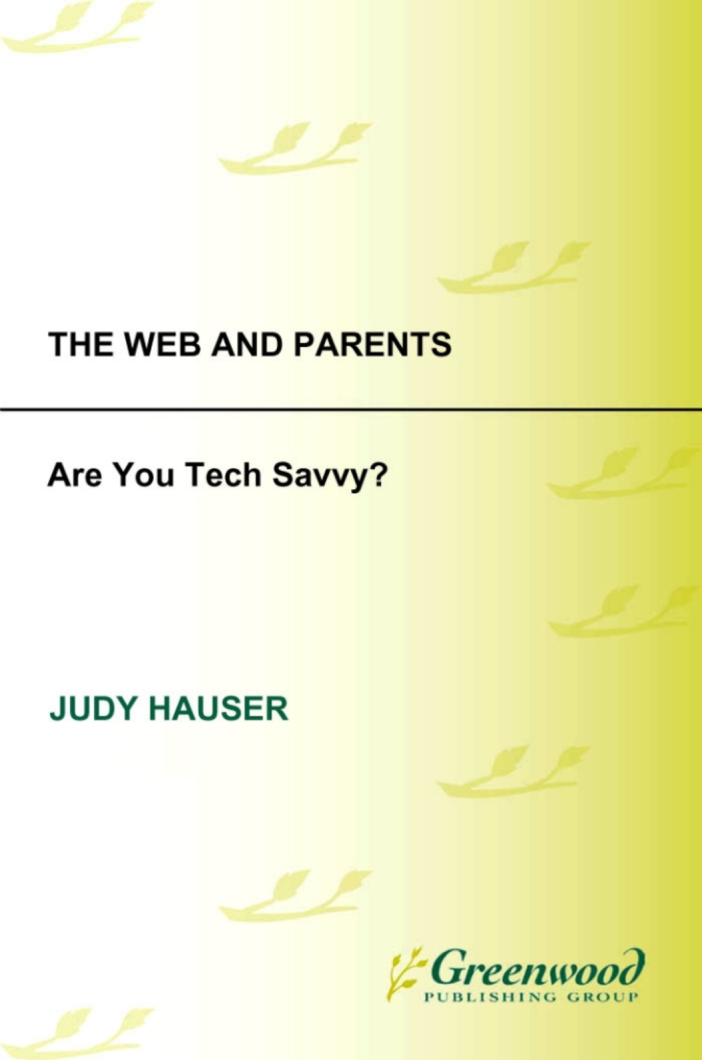 The Web and Parents Are You Tech Savvy? 1st Edition