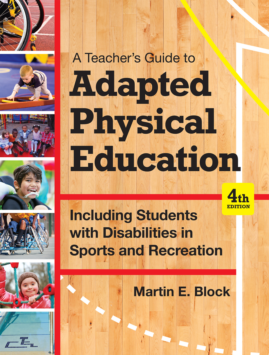 A Teacher's Guide to Adapted Physical Education Including Students With Disabilities in Sports and Recreation 4th Edition
