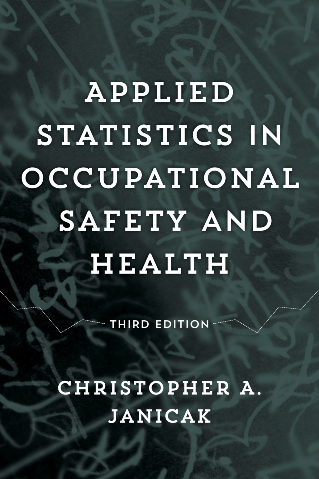 Applied Statistics in Occupational Safety and Health 3rd Edition