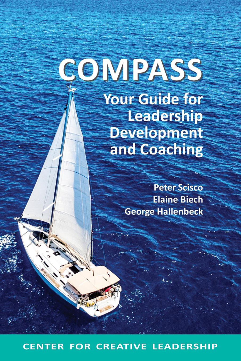 Compass: Your Guide for Leadership Development and Coaching 1st Edition