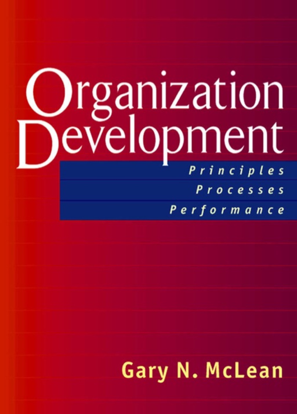 Organization Development: Principles, Processes, Performance 