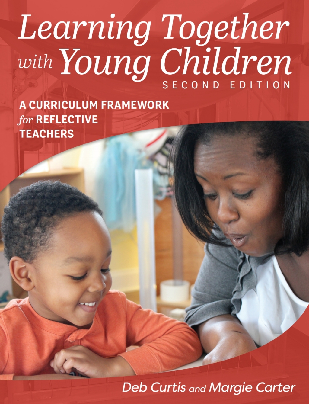 Learning Together with Young Children A Curriculum Framework for Reflective Teachers 2nd Edition