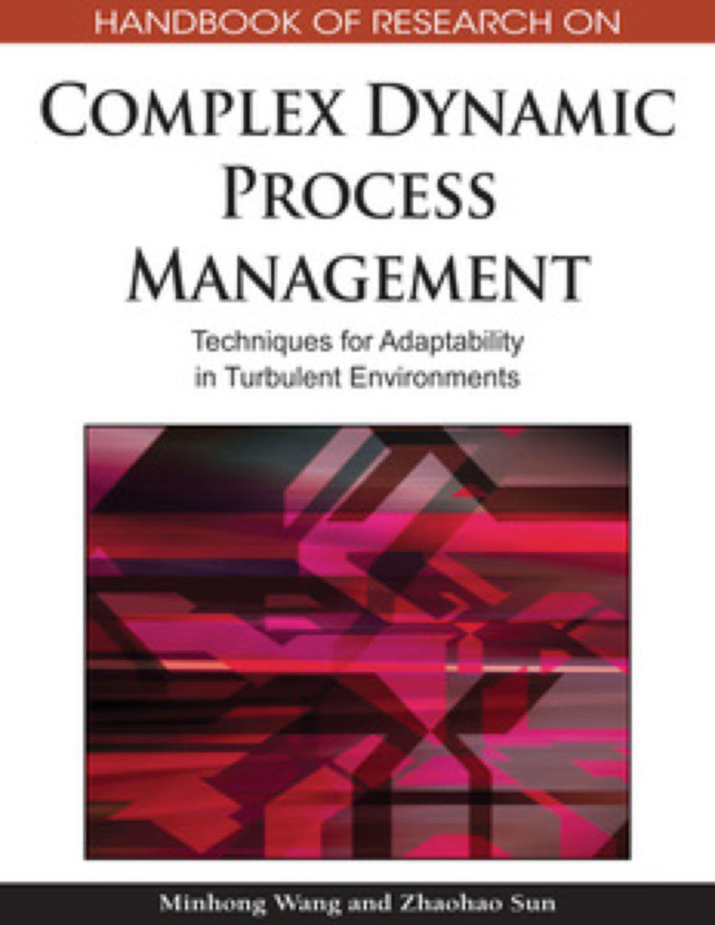 Handbook of Research on Complex Dynamic Process Management 