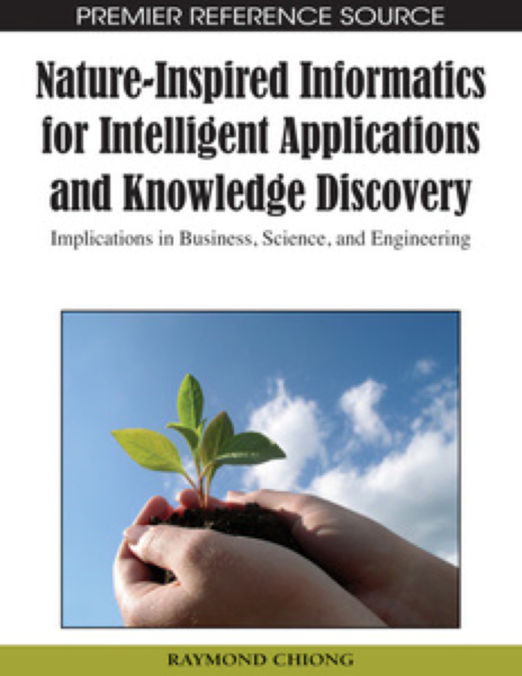 Nature-Inspired Informatics for Intelligent Applications and Knowledge Discovery 