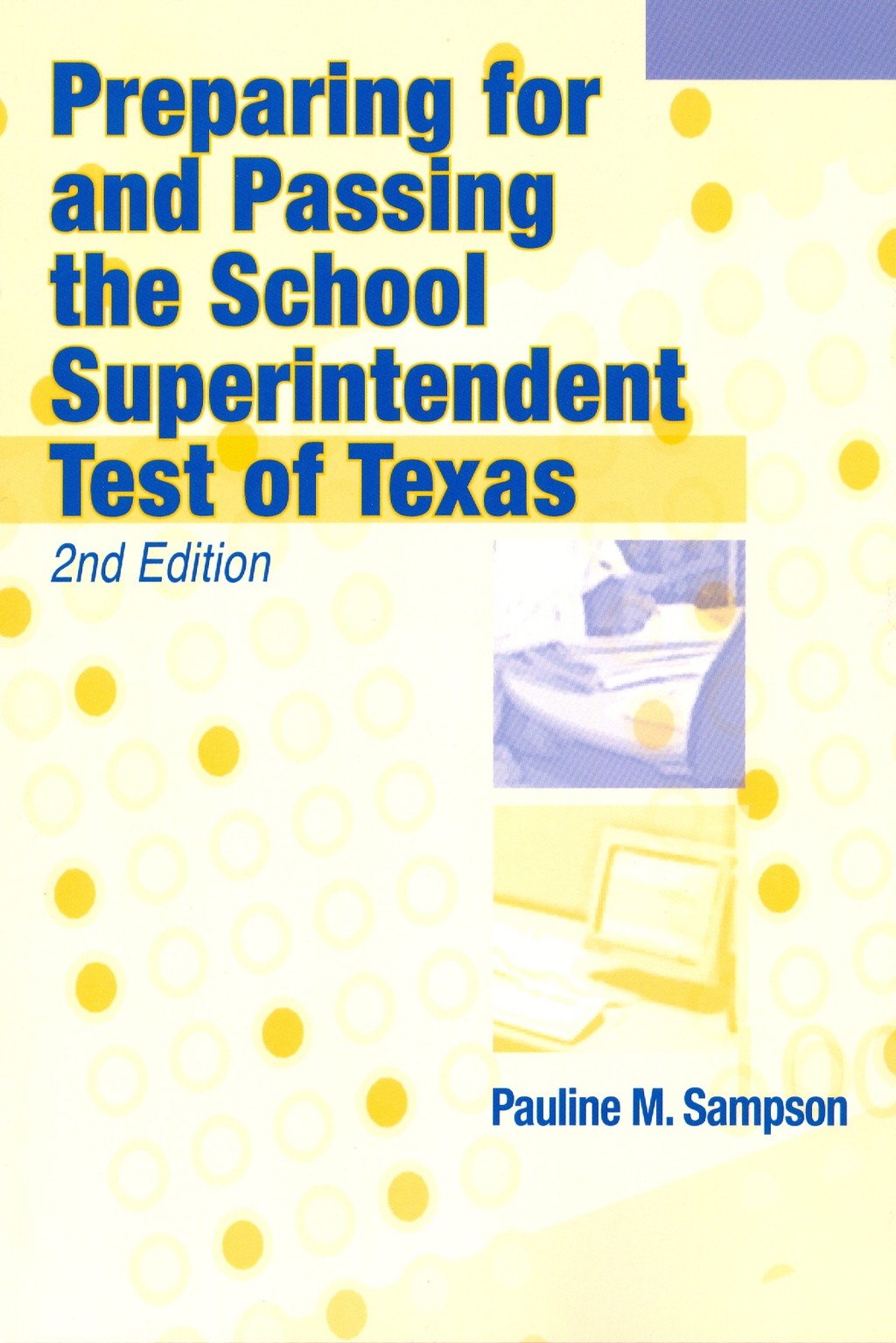 Preparing for and Passing the School Superintendent Test of Texas 2nd Edition