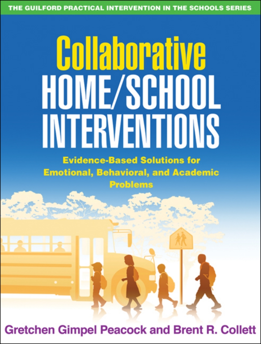 Collaborative Home/School Interventions Evidence-Based Solutions for Emotional, Behavioral, and Academic Problems 