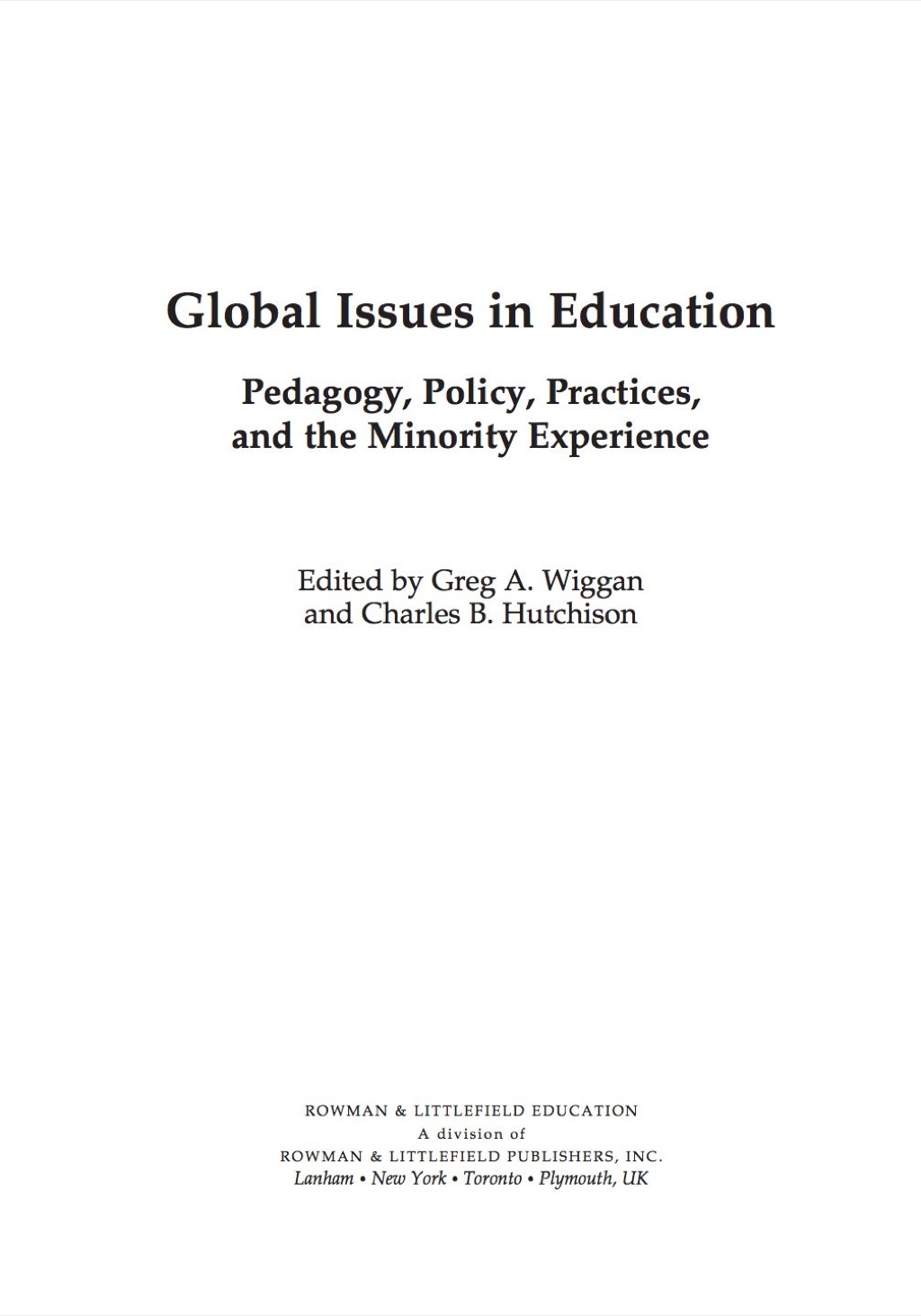 Global Issues in Education Pedagogy, Policy, Practice, and the Minority Experience 