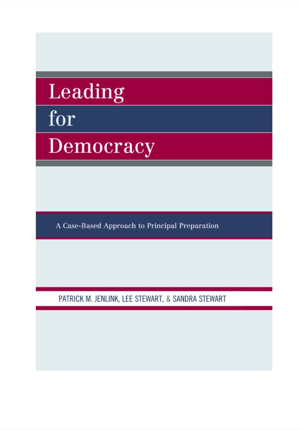 Leading For Democracy A Case-Based Approach to Principal Preparation 