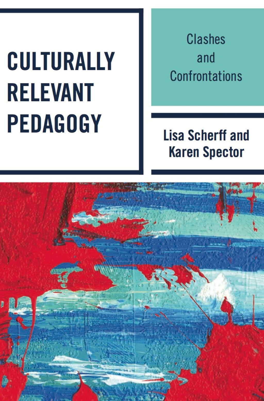 Culturally Relevant Pedagogy Clashes and Confrontations 