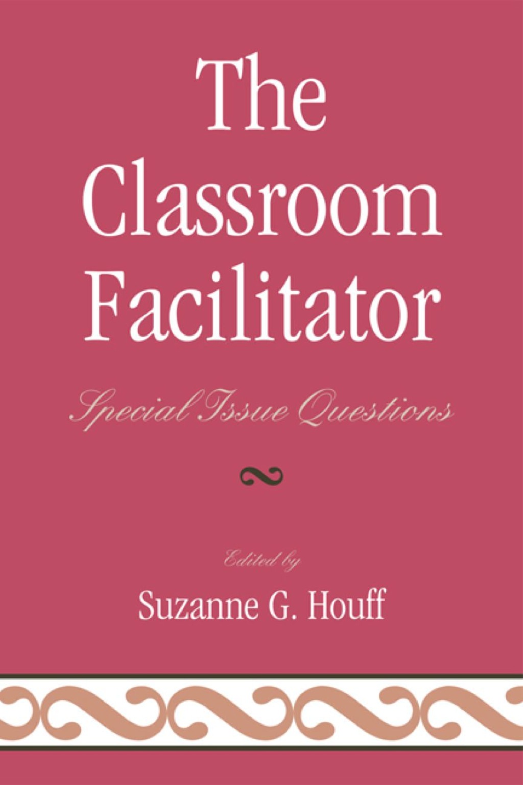 The Classroom Facilitator Special Issue Questions 