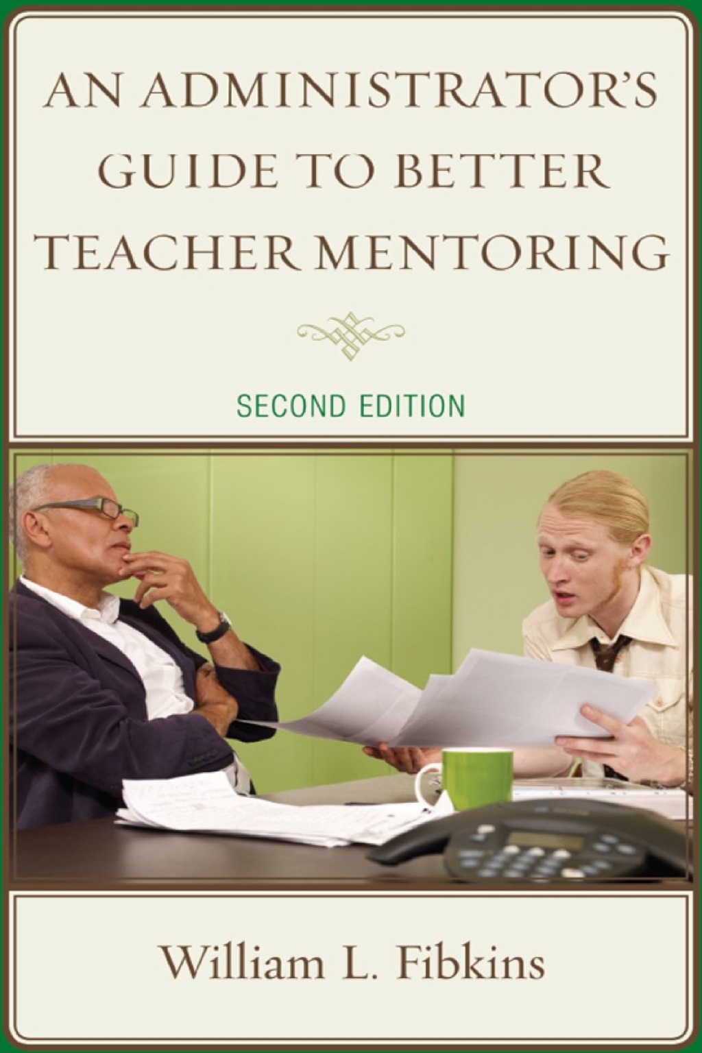 An Administrator's Guide to Better Teacher Mentoring 2nd Edition