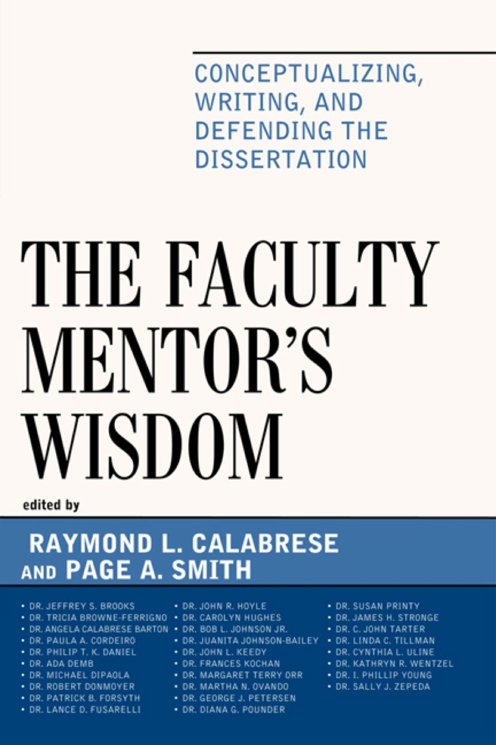 The Faculty Mentor's Wisdom Conceptualizing, Writing, and Defending the Dissertation 