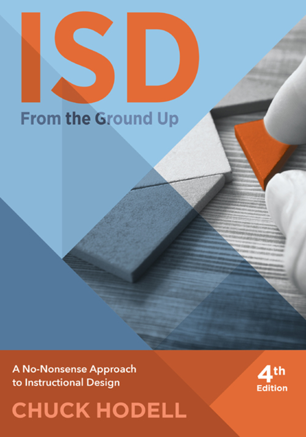 ISD From The Ground Up A No-Nonsense Approach to Instructional Design 2nd Edition
