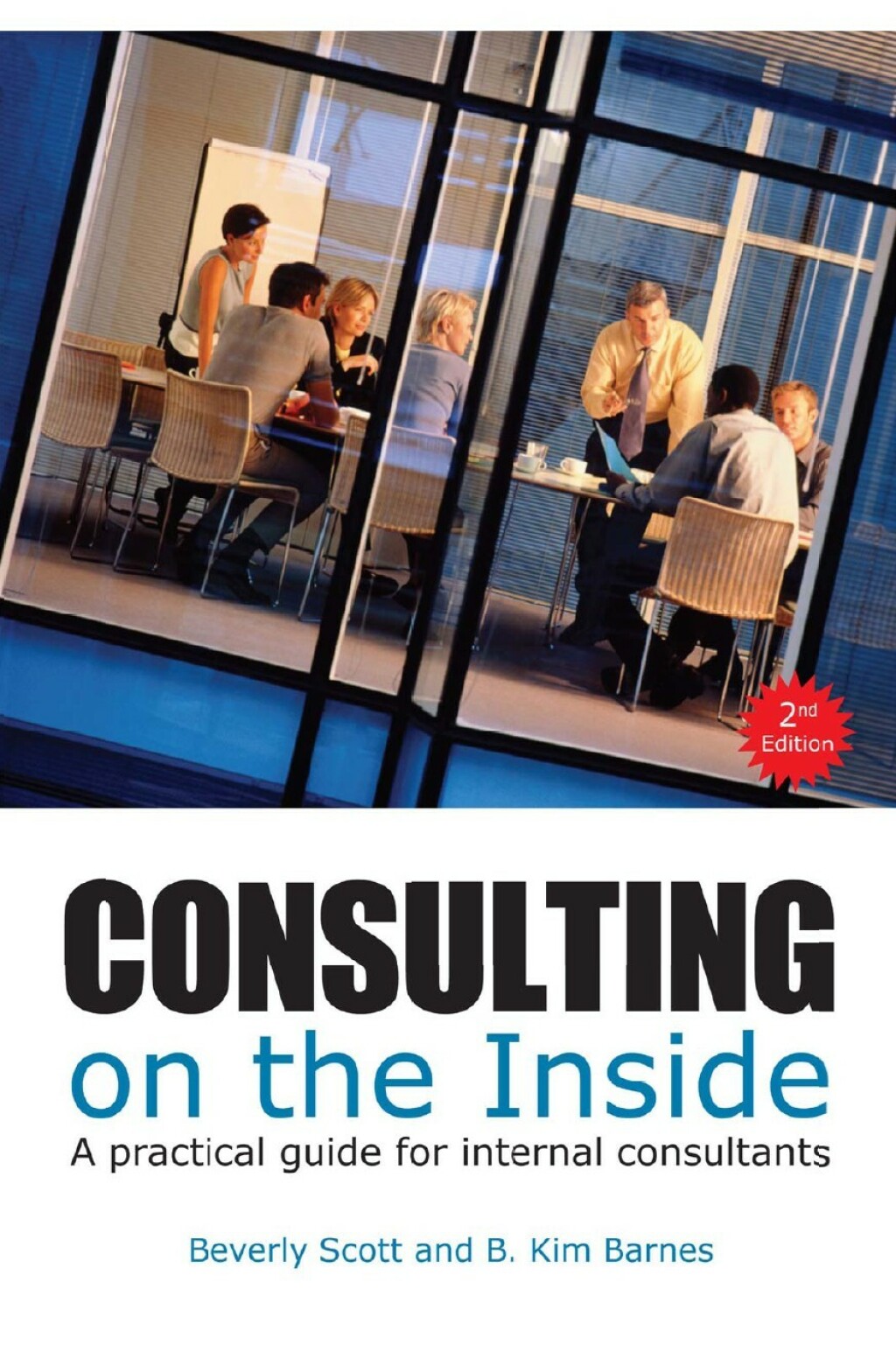 Consulting on the Inside, 2nd ed. A Practical Guide for Internal Consultants 