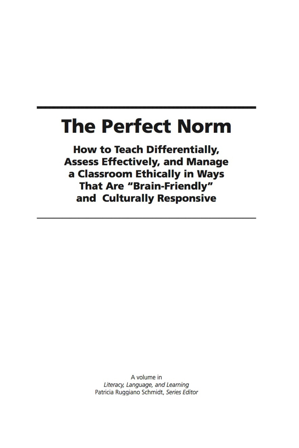 The Perfect Norm: How to Teach Differentially, Assess Effectively, and Manage a Classroom Ethically in Ways That Are 