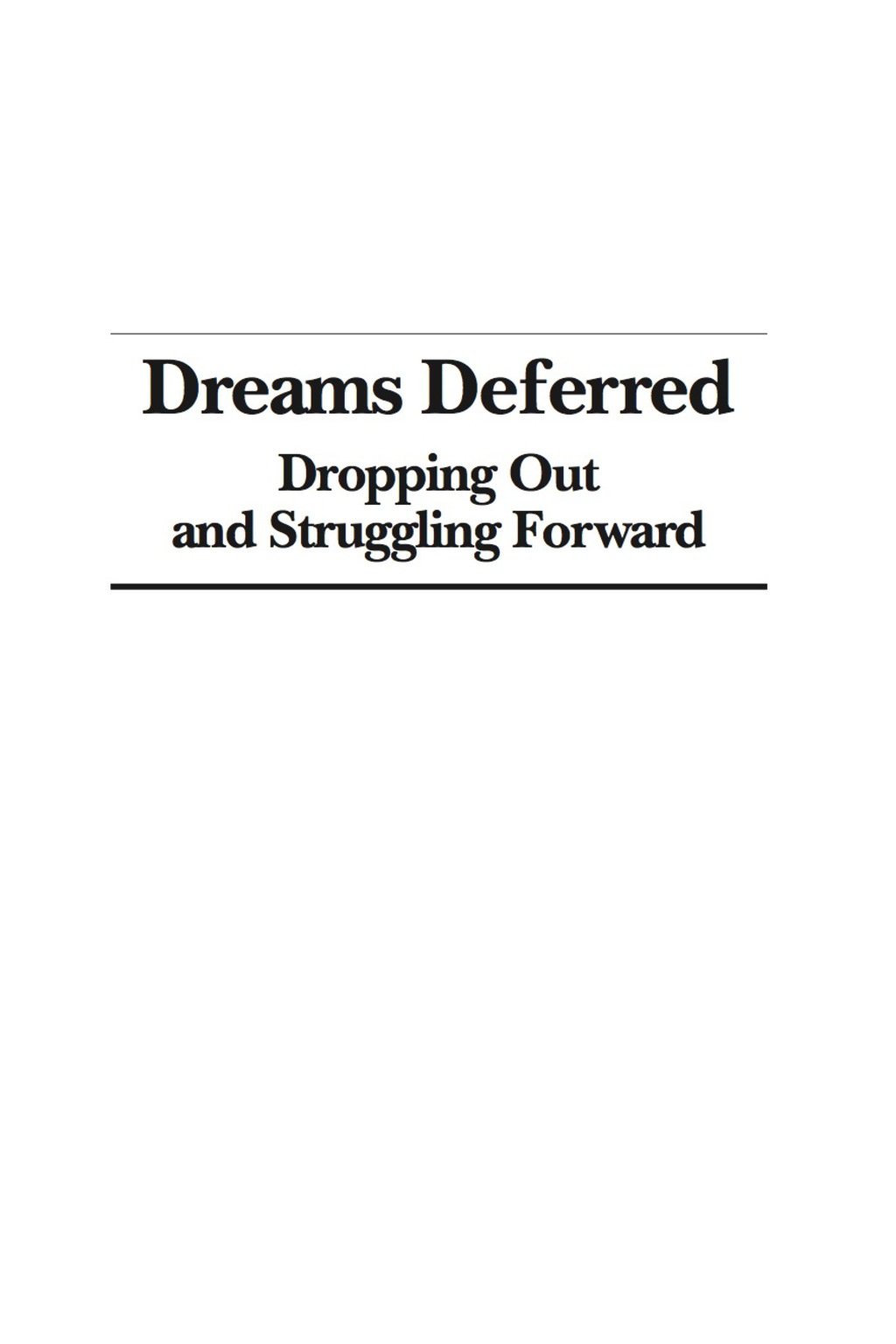 Dreams Deferred: Dropping Out and Struggling Forward 