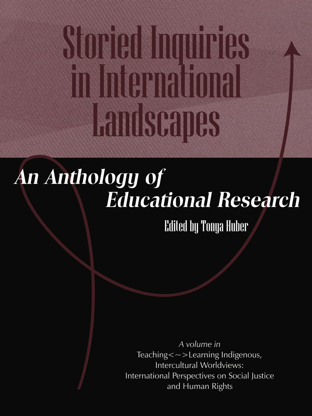 Storied Inquiries in International Landscapes: An Anthology of Educational Research 