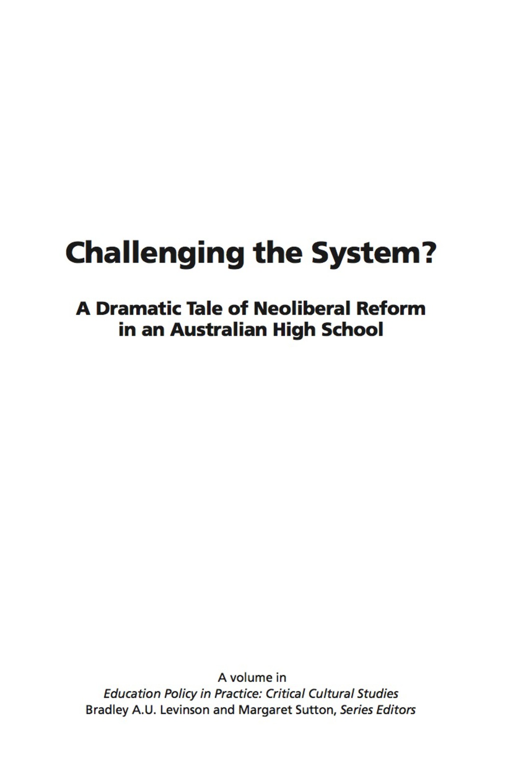 Challenging the System?: A Dramatic Tale of Neoliberal Reform in an Australian High School 
