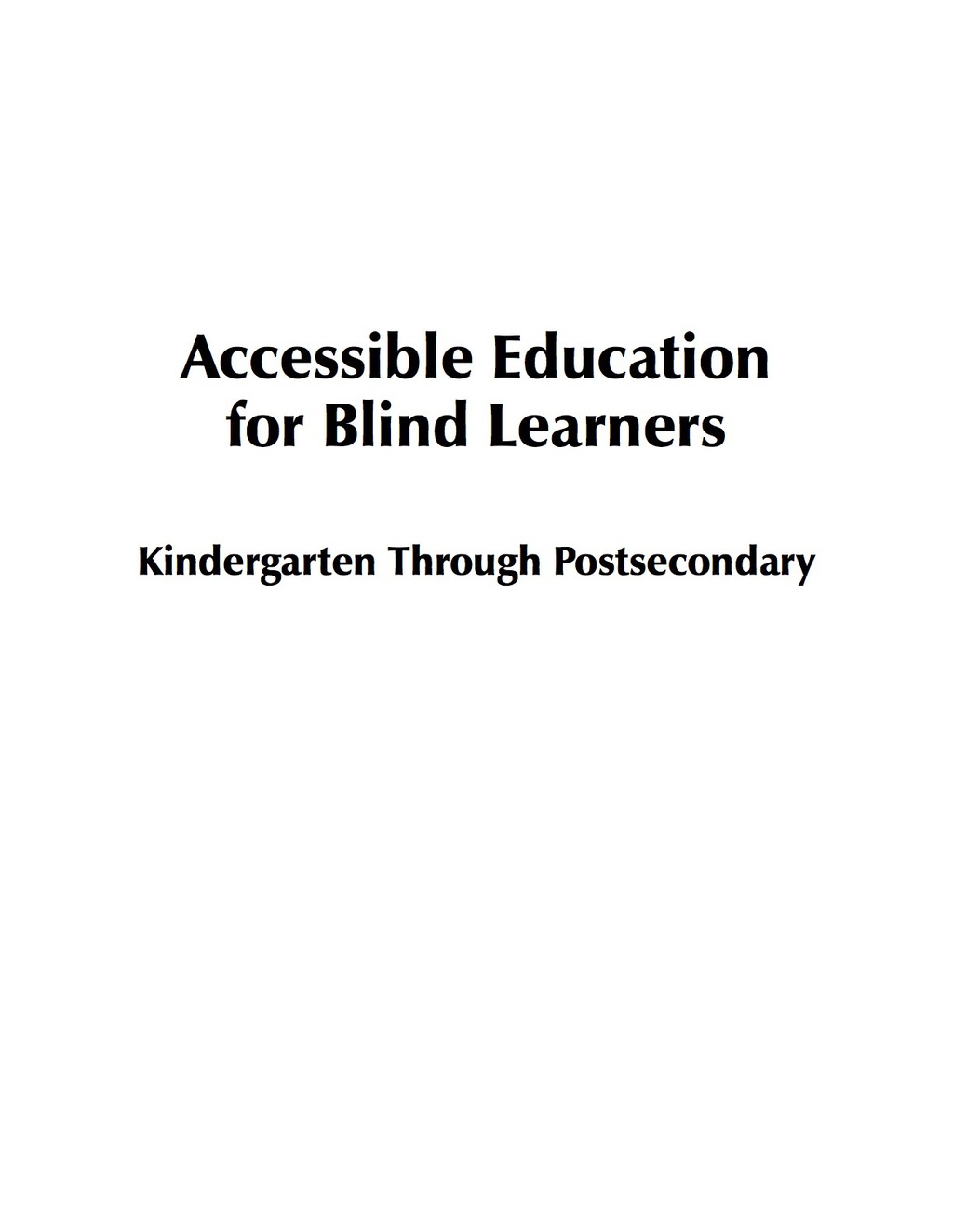 Accessible Education for Blind Learners: Kindergarten through Post-Secondary 