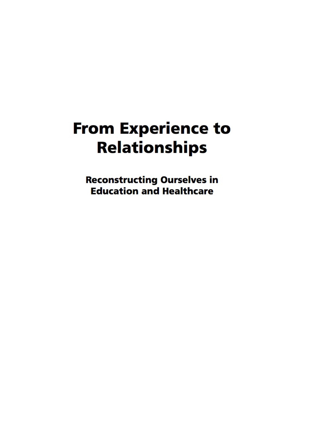 From Experience to Relationships: Reconstructing Ourselves in Education and Healthcare 