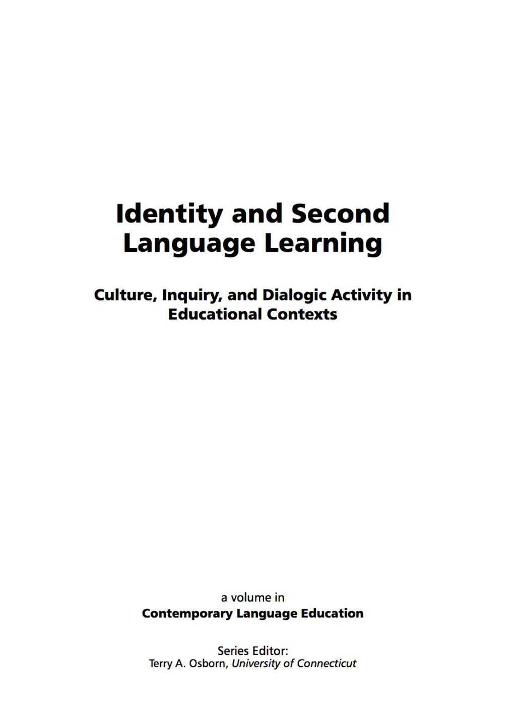 Identity and Second Language Learning: Culture, Inquiry, and Dialogic Activity in Educational Contexts 