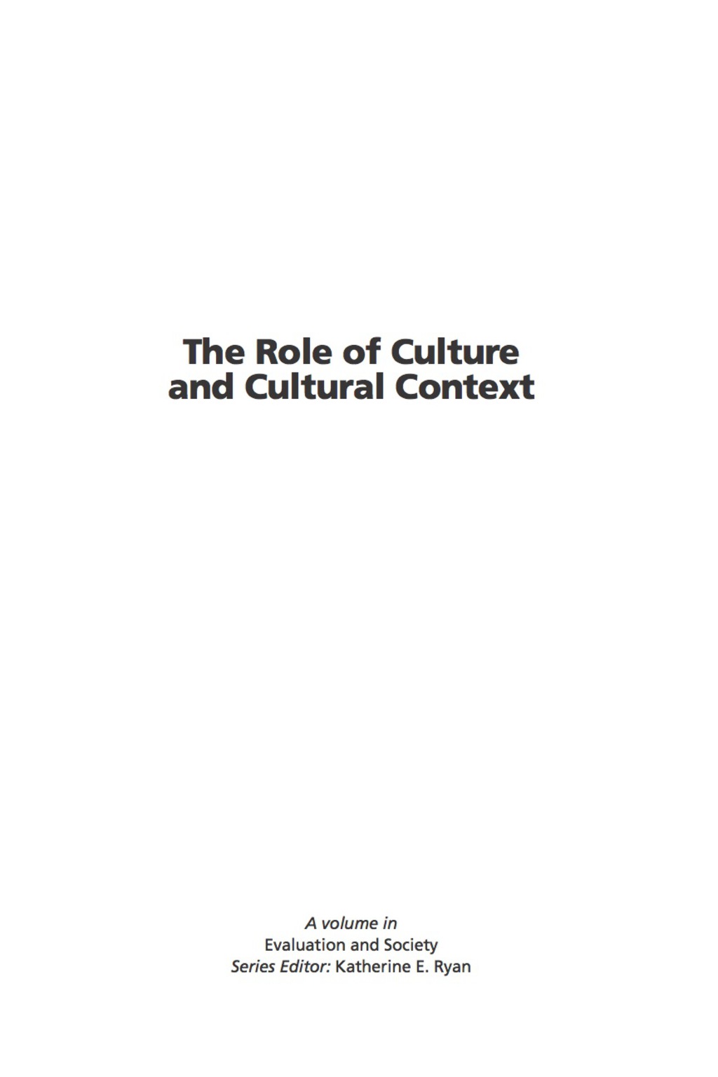 The Role of Culture and Cultural Context in Evaluation: A Mandate for Inclusion, the Discovery of Truth and Understanding 