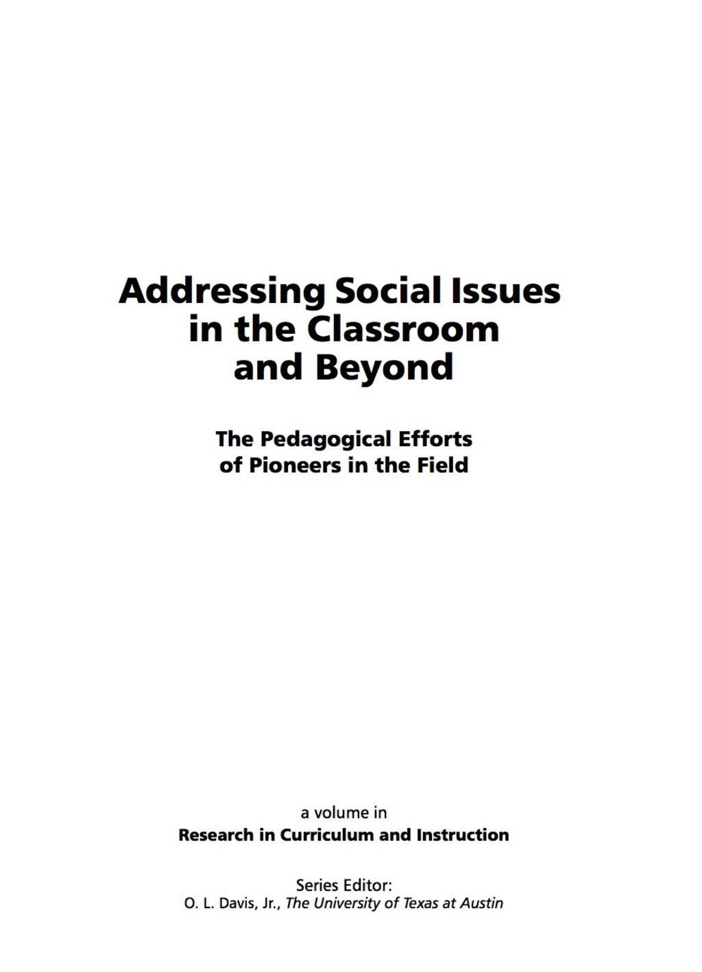 Addressing Social Issues in the Classroom and Beyond: The Pedagogical Efforts of Pioneers in the Field 