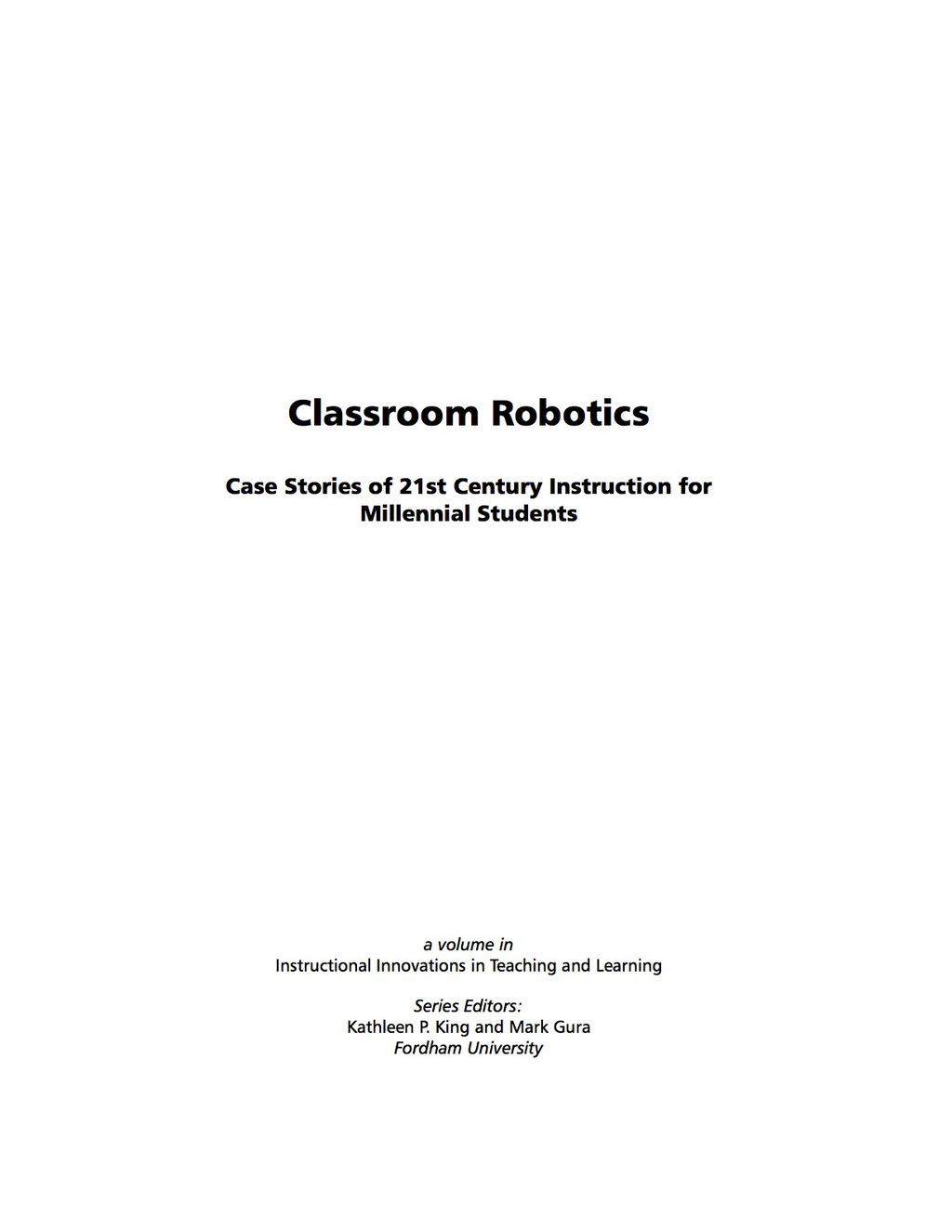 Classroom Robotics: Case Stories of 21st Century Instruction for Millennial Students 