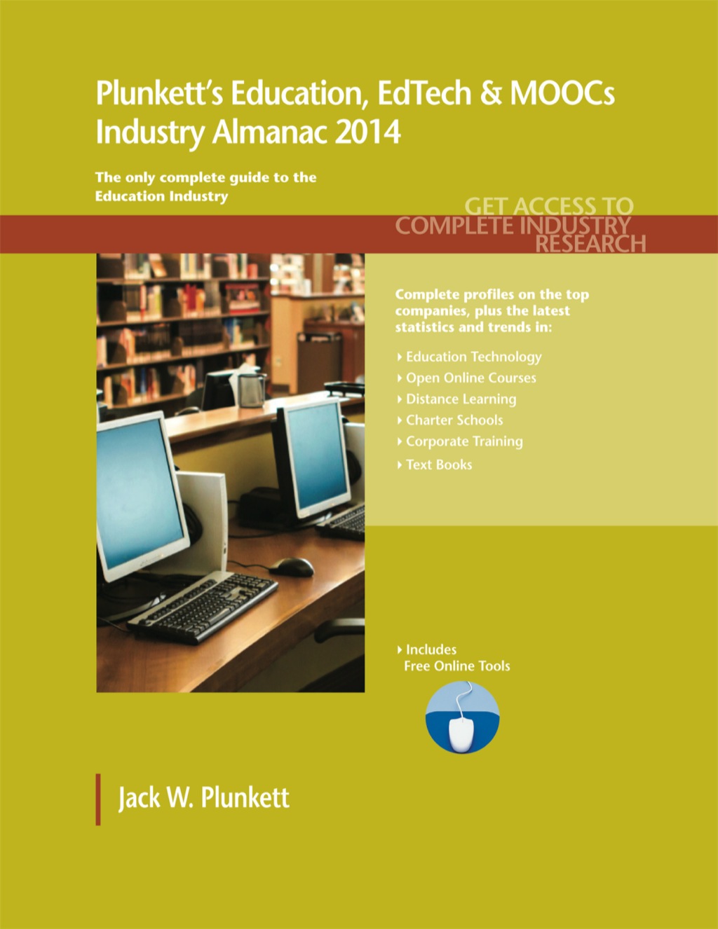 PlunkettÃ¢â‚¬Å¡Ãƒâ€žÃƒÂ¶Ã¢Ë†Å¡Ãƒâ€˜Ã¢Ë†Å¡Ã‚Â¥s Education, EdTech & MOOCs Industry Almanac 2014 127th Edition