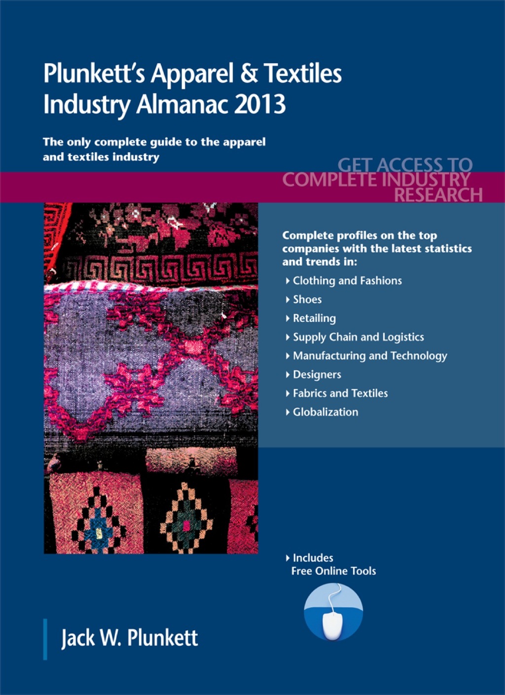 Plunkett's Apparel & Textiles Industry Almanac 2013 