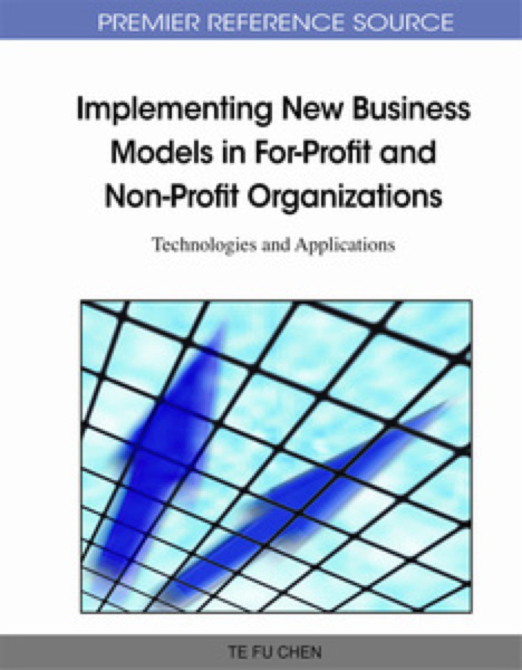 Implementing New Business Models in For-Profit and Non-Profit Organizations 