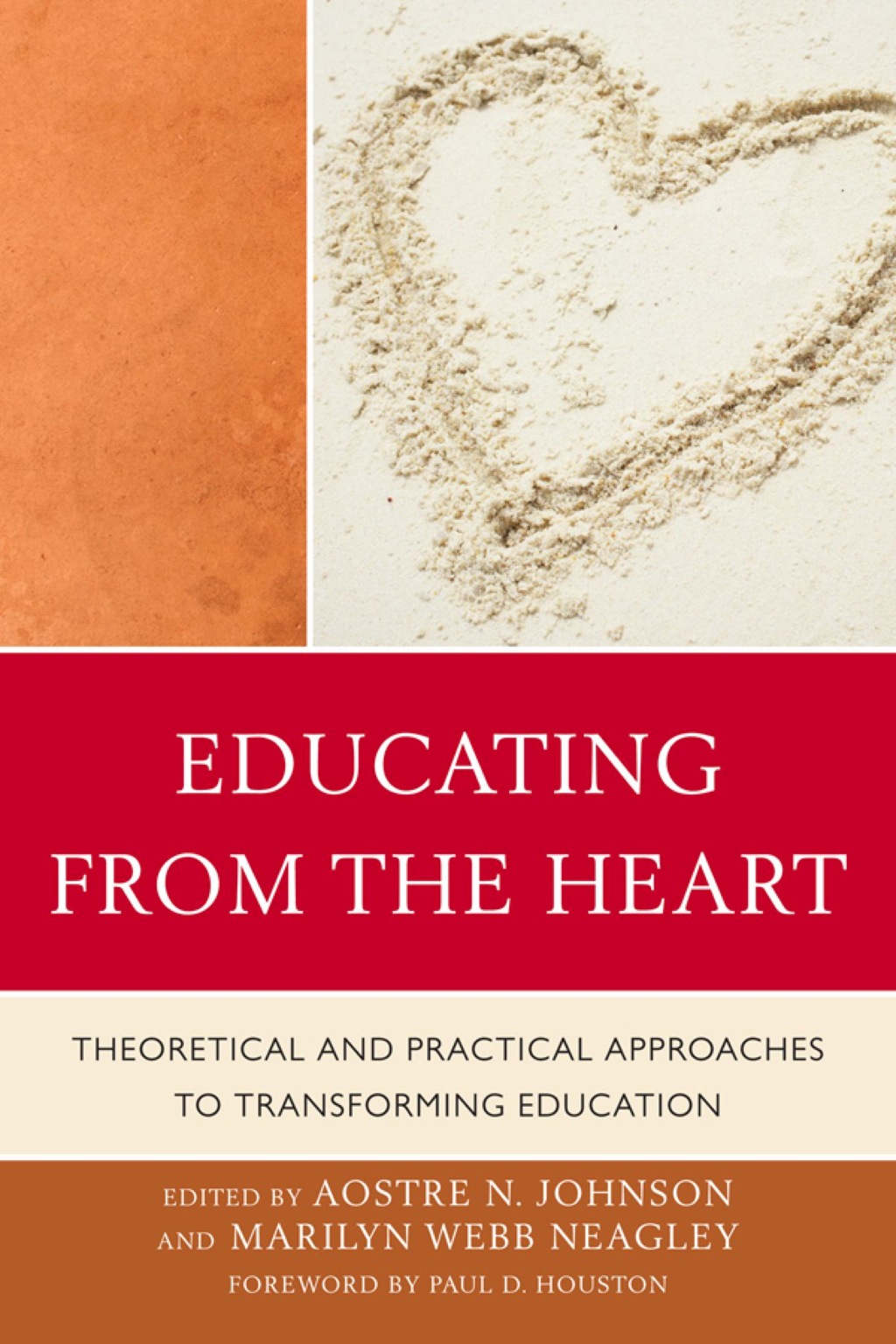 Educating from the Heart Theoretical and Practical Approaches to Transforming Education 