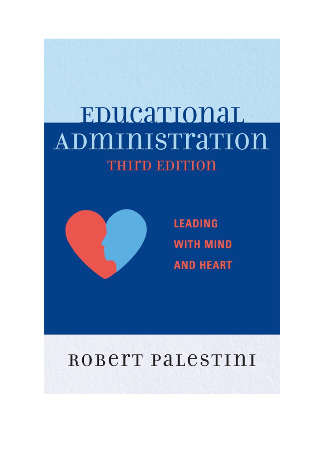 Educational Administration Leading with Mind and Heart 3rd Edition