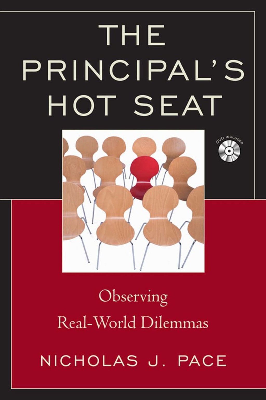 The Principal's Hot Seat Observing Real-Life Dilemmas 