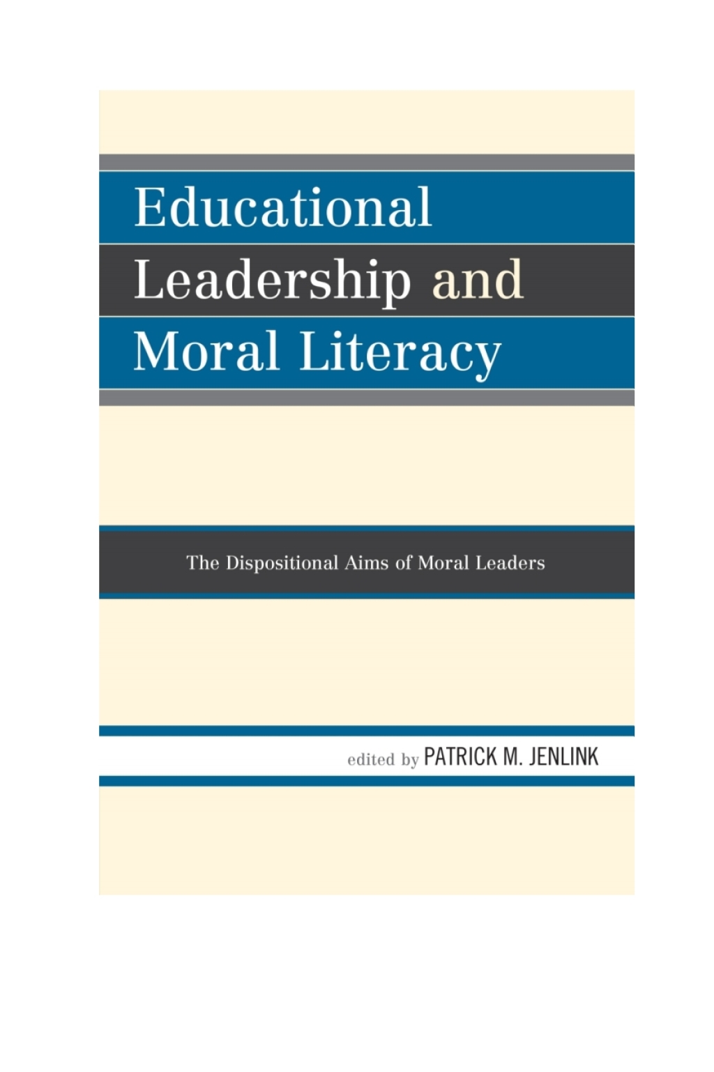 Educational Leadership and Moral Literacy The Dispositional Aims of Moral Leaders 