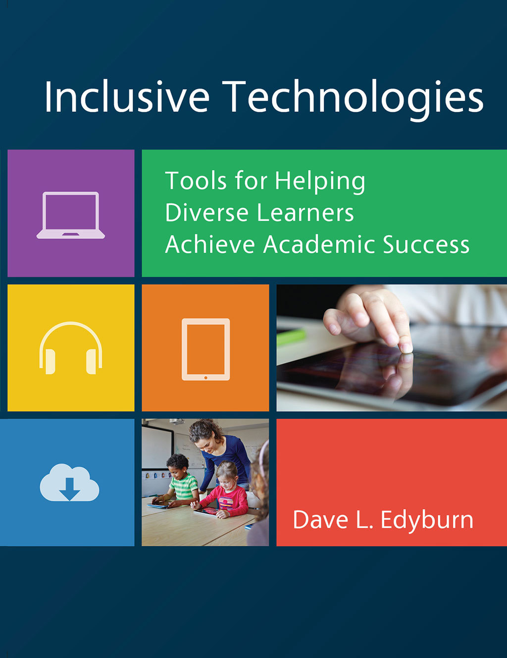 Inclusive Technologies: Tools for Helping Diverse Learners Achieve Academic Success 1st Edition