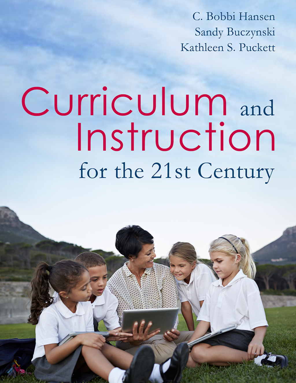 Curriculum & Instruction for the 21st Century 1st Edition