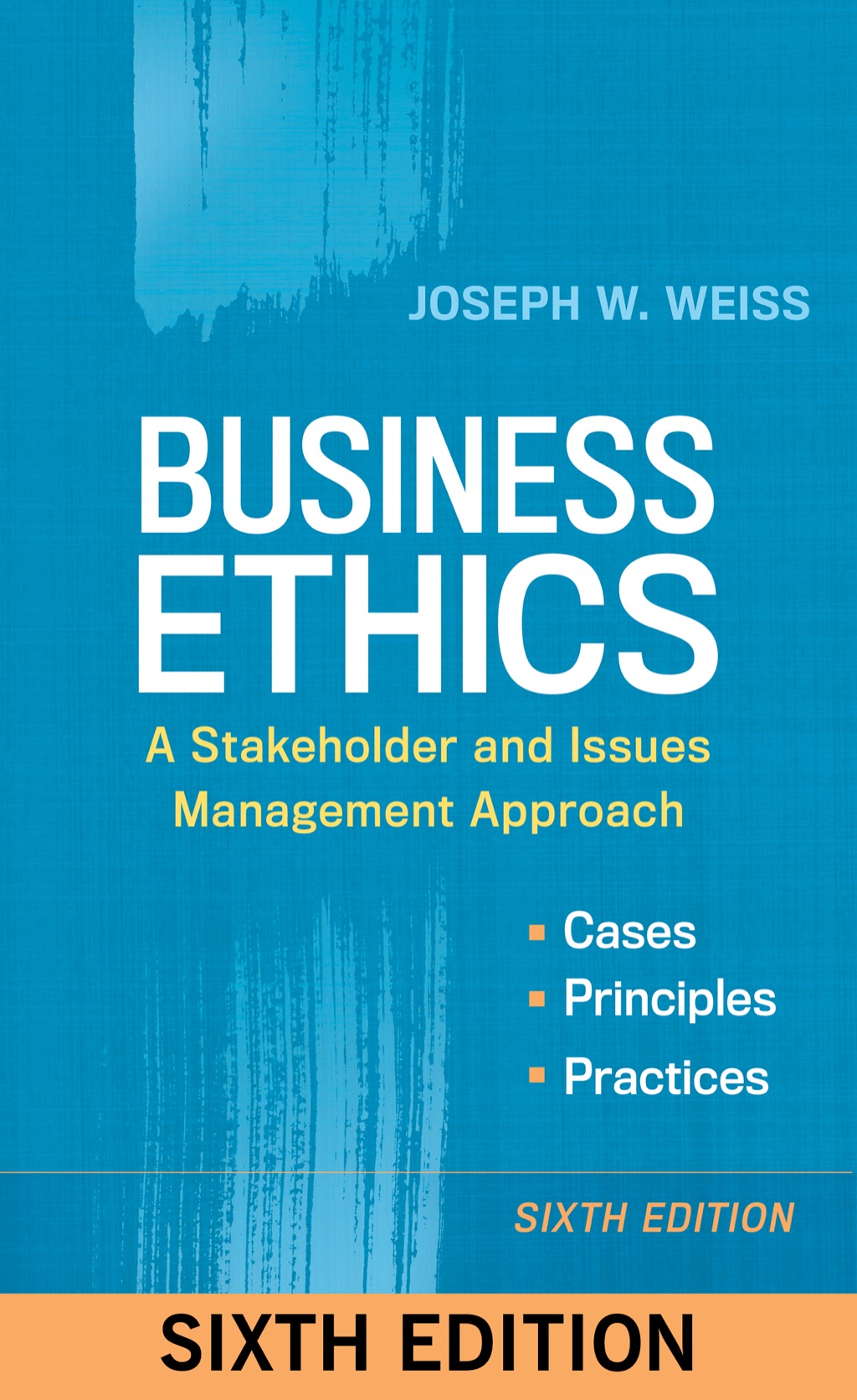 Business Ethics: A Stakeholder and Issues Management Approach 6th Edition