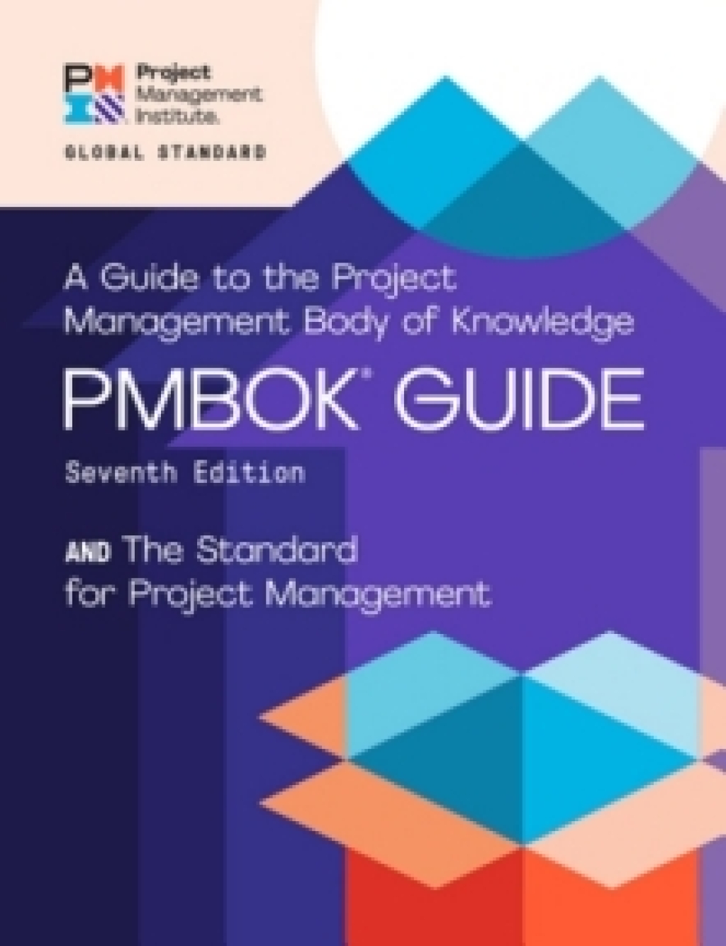 A Guide to the Project Management Body of Knowledge (PMBOKÃ‚Â¬Ã‚Â¨Ã¢Ë†Å¡ÃƒÅ“ Guide) and The Standard for Project Management 7th Edition