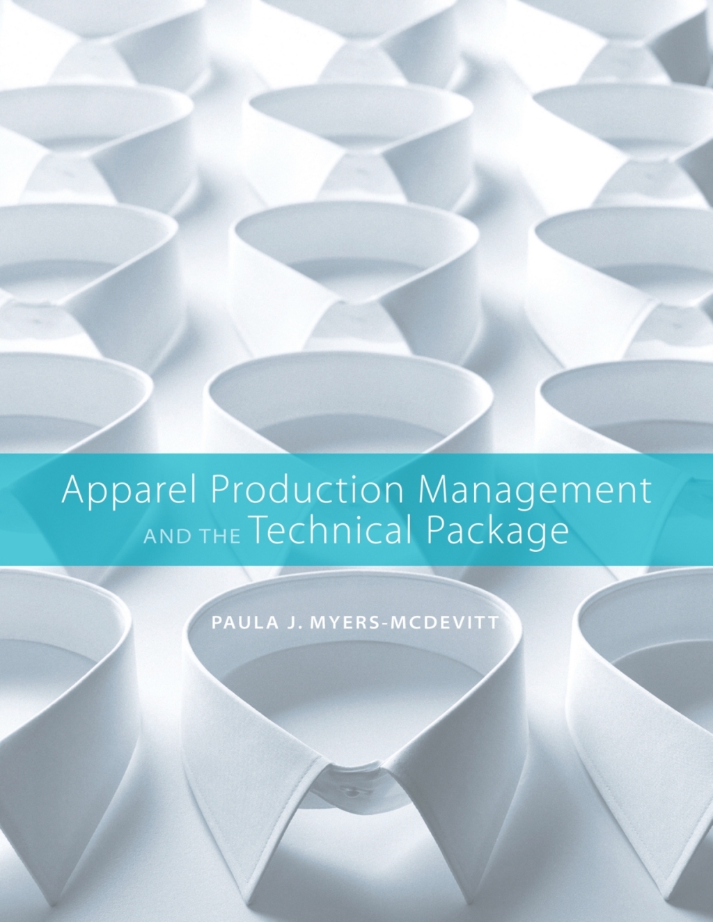 Apparel Production Management and the Technical Package 1st Edition