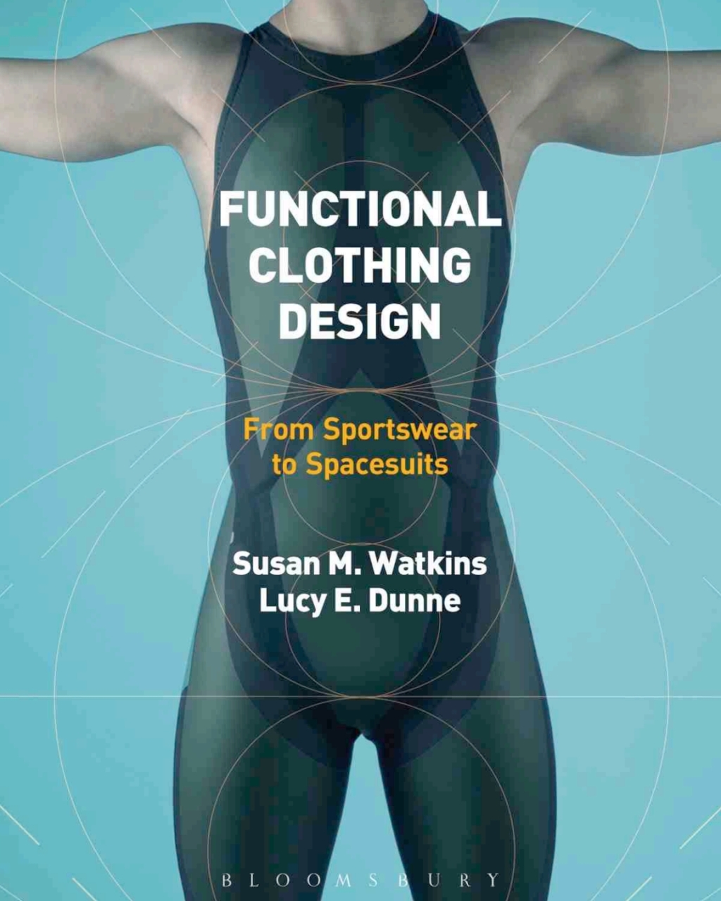 Functional Clothing Design From Sportswear to Spacesuits 1st Edition