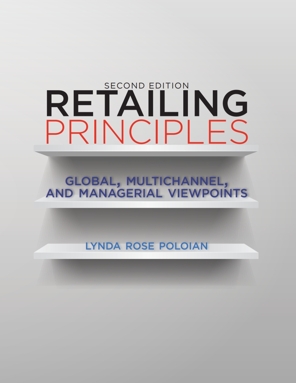 Retailing Principles Second Edition Global, Multichannel, and Managerial Viewpoints 2nd Edition