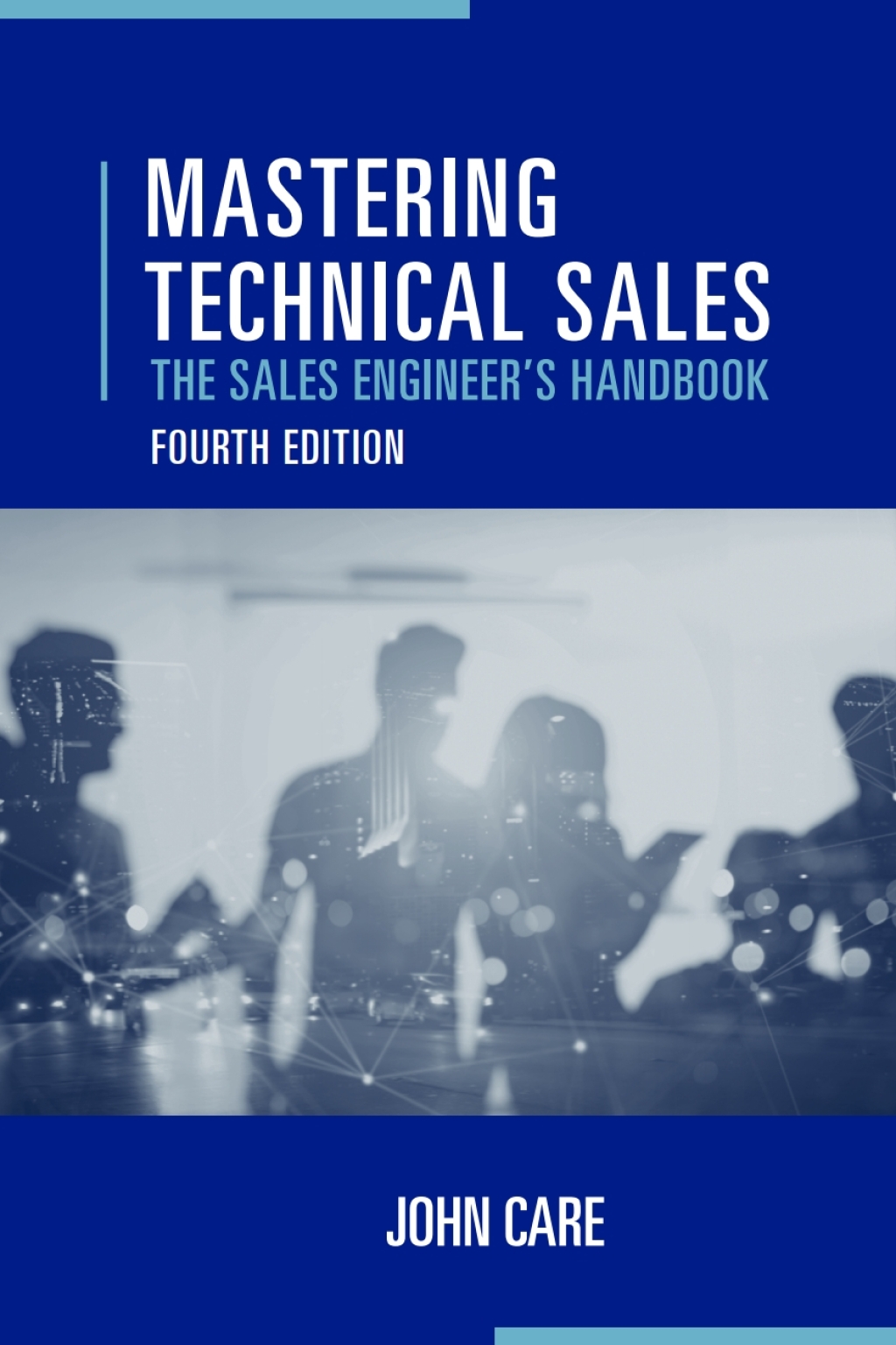 Mastering Technical Sales: The Sales Engineer's Handbook 4th Edition